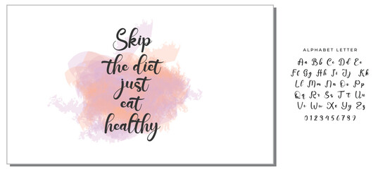Quote food calligraphy style. Hand lettering design element. Inspirational quote: Skip the diet, just eat healthy.
