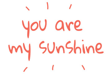 You are my sunshine quote design element