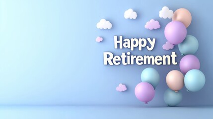 A cheerful design featuring pastel balloons and clouds with the text "Happy Retirement" against a blue background.