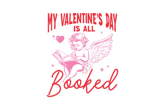 My Valentines Day is all Booked, Retro Valentine's Day Typography T Shirt Design