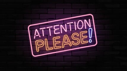 Obraz premium Neon sign Attention Please with bold letters on dark brick background.