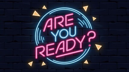 Neon ARE YOU READY? with orange circle and bold question design