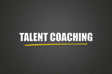 Obraz premium Talent Coaching. A blackboard with white text. Illustration with grunge text style.