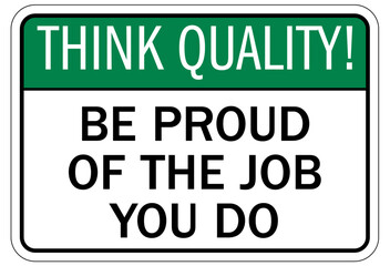 Fototapeta premium Quality control sign be proud of the job you do