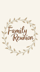 Obraz premium Elegant lettering design for a family reunion celebration
