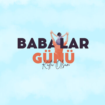 Babalar g&uuml;n&uuml; kutlu olsun. Translate: Happy Father's Day