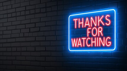 Fototapeta premium Illuminated neon sign saying 'Thanks for Watching' against a dark brick wall background, creating a modern and urban aesthetic with vibrant colors.