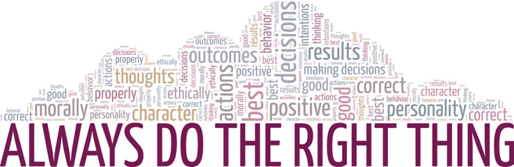 Obraz premium Always Do the Right Thing word cloud conceptual design isolated on white background.