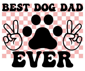 Best Dog Dad Ever Svg,Dogs Shirts,Dog Quotes Svg,Funny Svg,Dog Saying Svg,Dad And Mom Dog Svg,Cut File,Silhouette