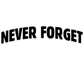 Never Forget Svg,Game Day Shirt,Calligraphy t-shirt Design,Football Quotes Svg,American Football Svg,Cut File,Silhouette