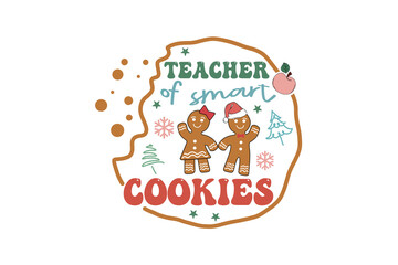 Fototapeta premium Teacher of smart cookies, Christmas teacher PNG Sublimation T shirt Design