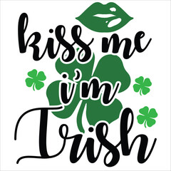 Fototapeta premium kiss me i am trish.patrick's day.it is a svg st patrick's day's svg design for use anywhere
