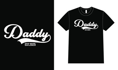 Dad Est 2025. Father Day T Shirt Design