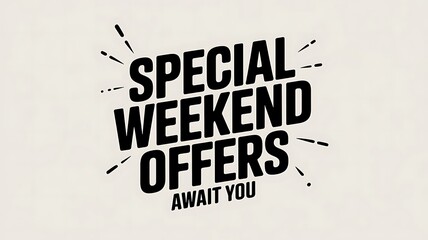 Special Weekend Offers Await You
