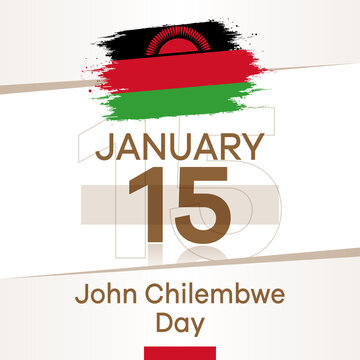 Malawi 15 January John Chilembwe Day. In Chewa language: Malawi 15 January Tsiku la John Chilembwe