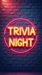 A vibrant neon sign reading TRIVIA NIGHT glows against a textured brick wall, creating an inviting atmosphere. The bold colors and playful design evoke excitement and fun, perfect for gathering