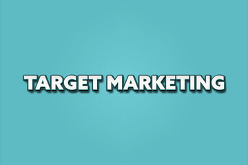 Target Marketing. A Illustration with white text isolated on light green background.