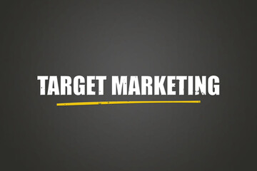 Target Marketing. A blackboard with white text. Illustration with grunge text style.