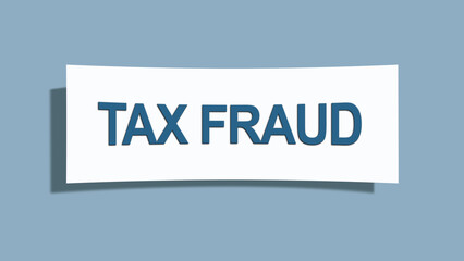 Tax Fraud. A card isolated on blue background.