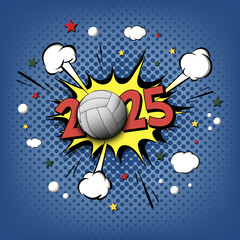 Naklejka premium New Year numbers 2025 and volleyball ball in pop art style. Comic text on speech bubbles background. Sound effect. Design Pattern for greeting card, banner, vintage comics, poster. Vector illustration