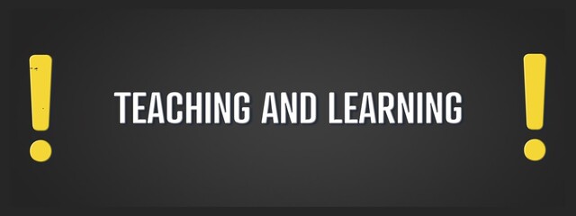 Teaching and Learning. A blackboard with white text. Illustration with grunge text style.