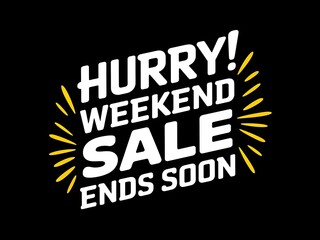 Hurry Weekend Sale Ends Soon A Time Limited Offer
