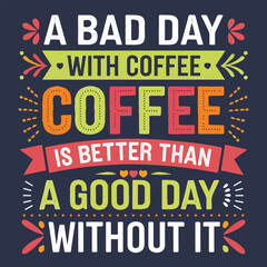 Fototapeta premium Coffee shirt designs | motivational typography t shirt design