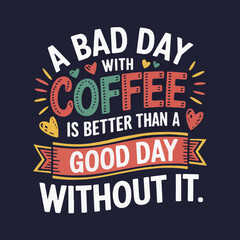 Coffee shirt designs | motivational typography t shirt design