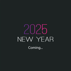 New Year's Coming Concept Design for Year 2025 - Dark New Year Typography, Card, Cover, Banner or Background Design Template - Illustration in Freely Scalable and Editable Vector Format
