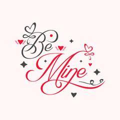 Elegant Be Mine typography illustration featuring romantic hearts and flourishes. Love Message. Perfect for Valentine's Day cards, wedding invitations, or love-themed designs.