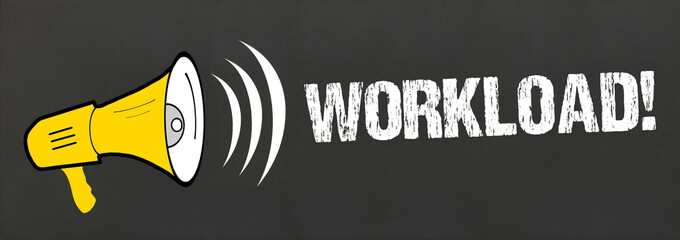 Workload!