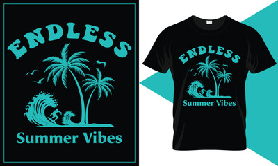 Endless summer vibes surfing t-shirt design. Unique Summer t-shirt design for girl and man, Outdoor and funny vector typography t-shirt design template.