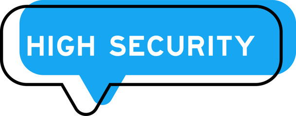 Speech banner and blue shade with word high security on white background