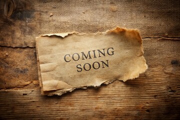 Coming Soon Announcement on Old Ripped Paper with Copy Space for Promotions, Events, and Marketing Opportunities in Vintage Style