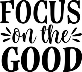 Focus On The Good Typography