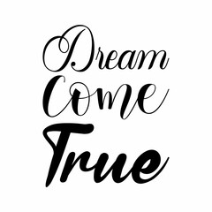 dream come true black letter quote