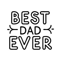  best dad ever text icon, father’s day line art, father icon - simple black line art icon of best dad ever text, for father’s day celebrations. father vector art.