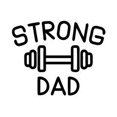 dumbbell with strong dad text icon, father’s day line art, father icon - simple black line art icon of dumbbell with strong dad text, for father’s day celebrations. father vector art.