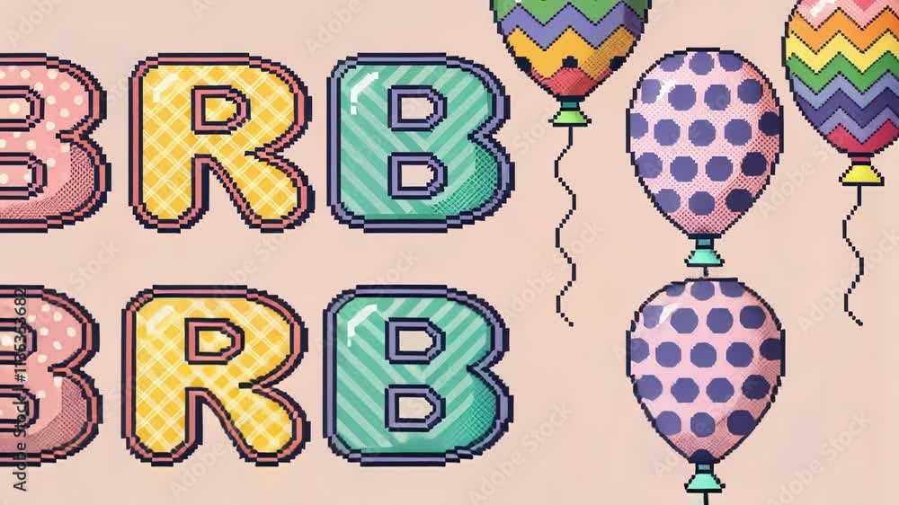 Poster pixel party a brb banner composed of colorful pixel art balloons floating across a light pink backgr