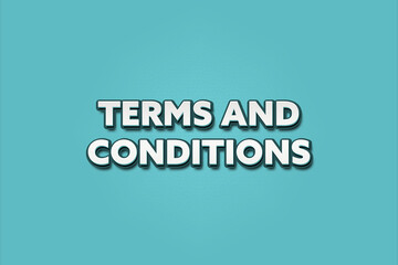 Terms and Conditions. A Illustration with white text isolated on light green background.
