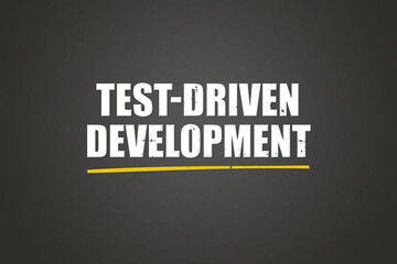 Test-Driven Development. A blackboard with white text. Illustration with grunge text style.