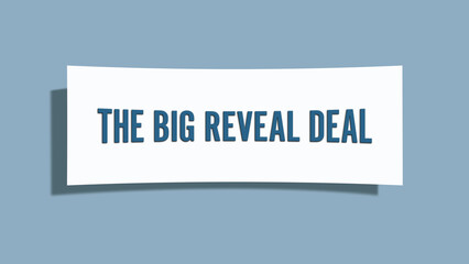 The Big Reveal Deal.. A card isolated on blue background.