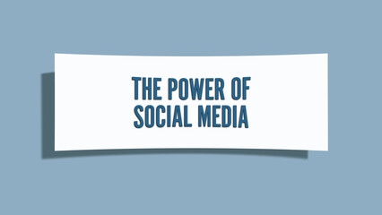 The Power of Social Media. A card isolated on blue background.