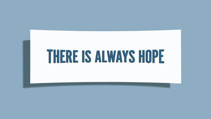 There is always hope. A card isolated on blue background.