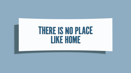 There is no place like home. A card isolated on blue background.