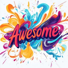 A colorful abstract background with the word "Awesome" written in a fun and dynamic font. 