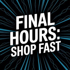 Final Hours Shop Fast Sale Announcement Graphic