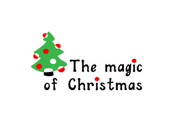 The magic of Christmas! Motivational lettering quote. Inspirational handwritten phrase. Seasonal decor for posters, social media and gift. Scalable and editable vector illustration.