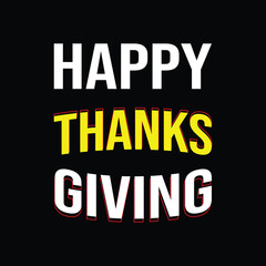 happy thanks giving day typography t -shirt design