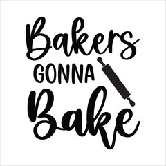Kitchen svg, Baking Svg, Baked With Love, Bakers Gonna Bake, Baking Queen, Be Grateful, Bless This Kitchen, Can't Touch This, Choose Your Weapon, In this Kitchen We Order Carry Out, Just Beat It, Just